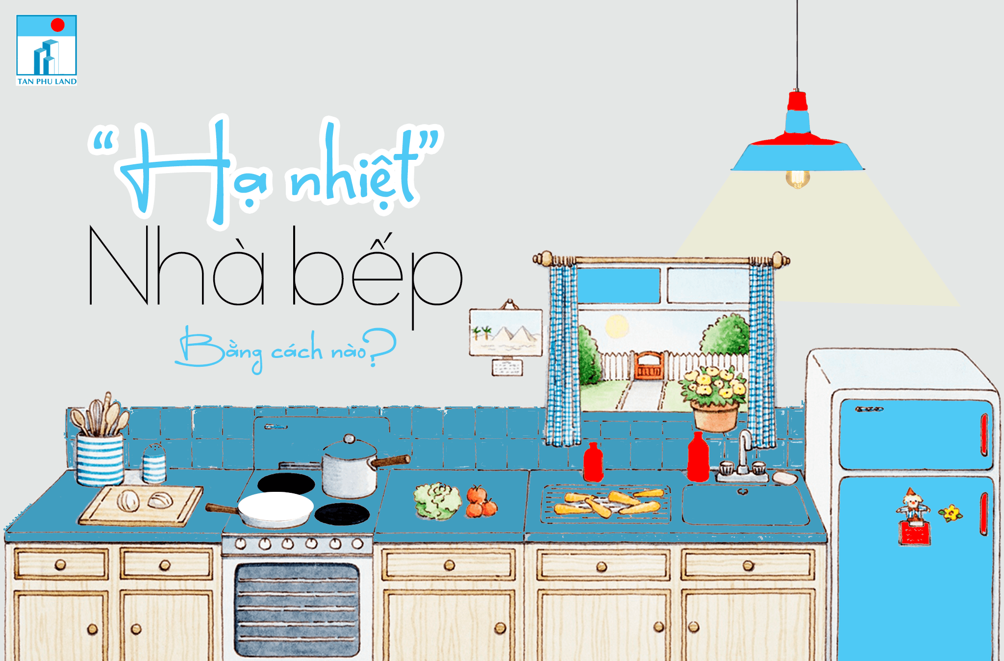 "Hạ nhiệt" nhà bếp của bạn bằng cách nào?