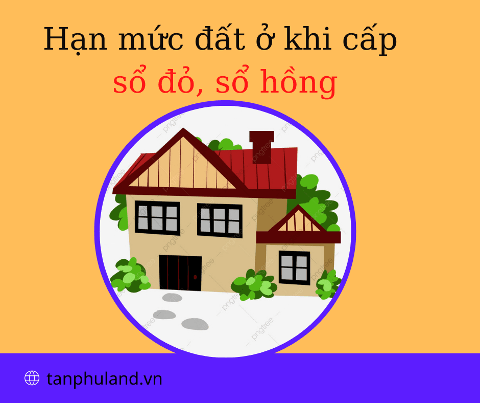 Hạn mức đất ở là gì? Hạn mức đất ở khi cấp Sổ đỏ là bao nhiêu?