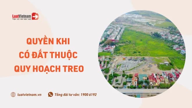 Quy hoạch treo là gì? Được làm gì khi có đất thuộc quy hoạch treo?