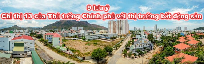 9 lưu ý về Chỉ thị 13 của Thủ tướng Chính phủ với thị trường bất động sản