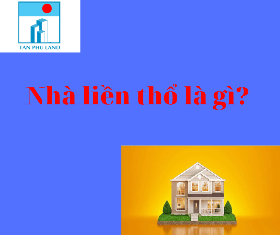 Nhà liền thổ là gì? Thời hạn sở hữu bao nhiêu năm?