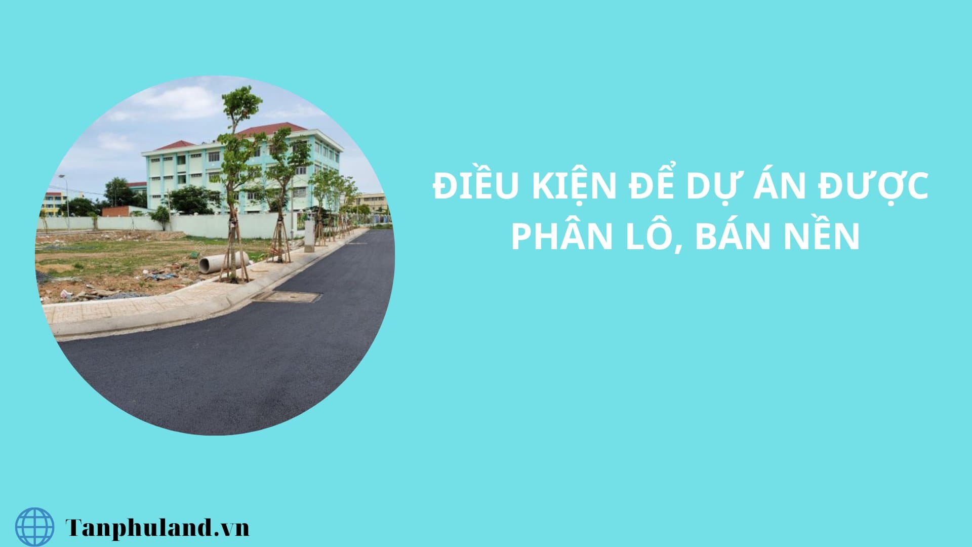 Điều kiện chủ đầu tư dự án được phân lô, bán nền