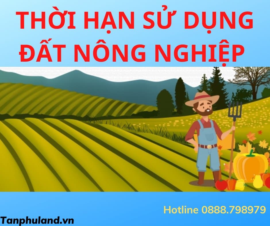 Thời hạn sử dụng đất nông nghiệp là bao lâu? Được gia hạn không?