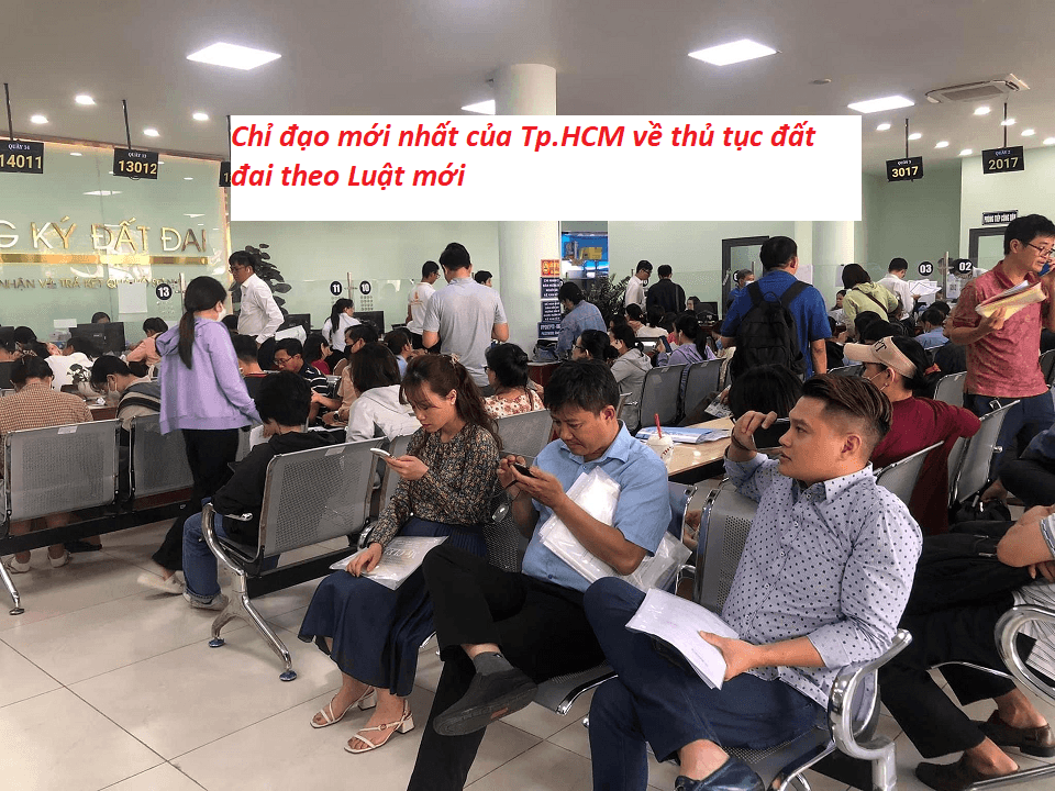 Chỉ đạo mới nhất của Tp.HCM về thủ tục đất đai theo Luật mới