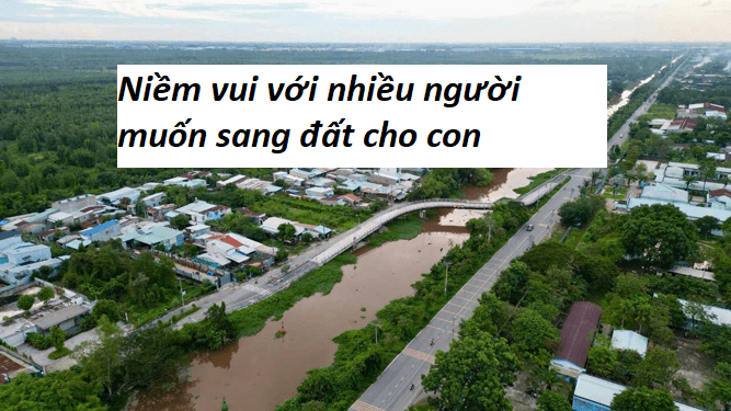 Niềm vui với nhiều người muốn sang đất cho con