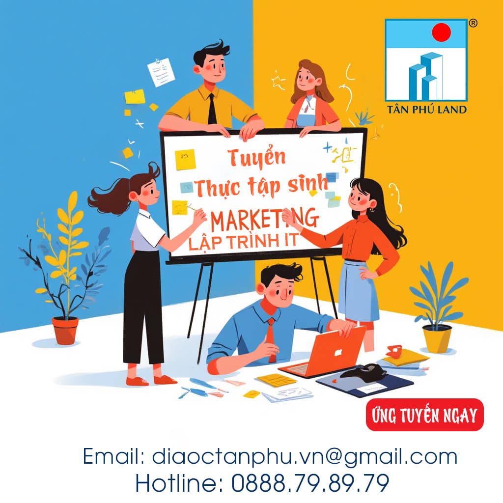 TUYỂN THỰC TẬP SINH MARKETING &amp; IT TẠI CÔNG TY TÂN PHÚ LAND