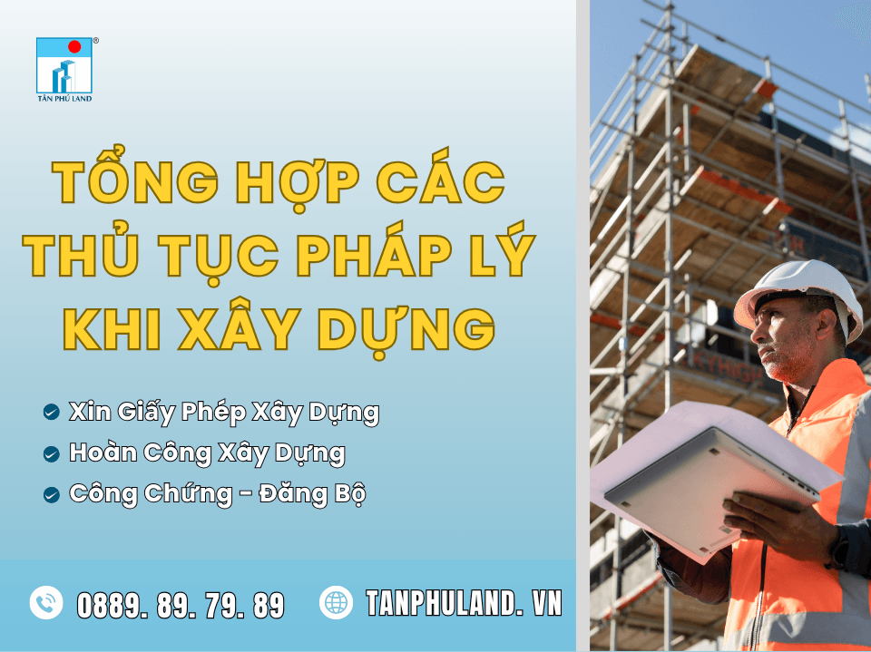Tổng hợp các thủ tục pháp lý khi xây dựng: Từ xin phép, hoàn công đến đăng bộ