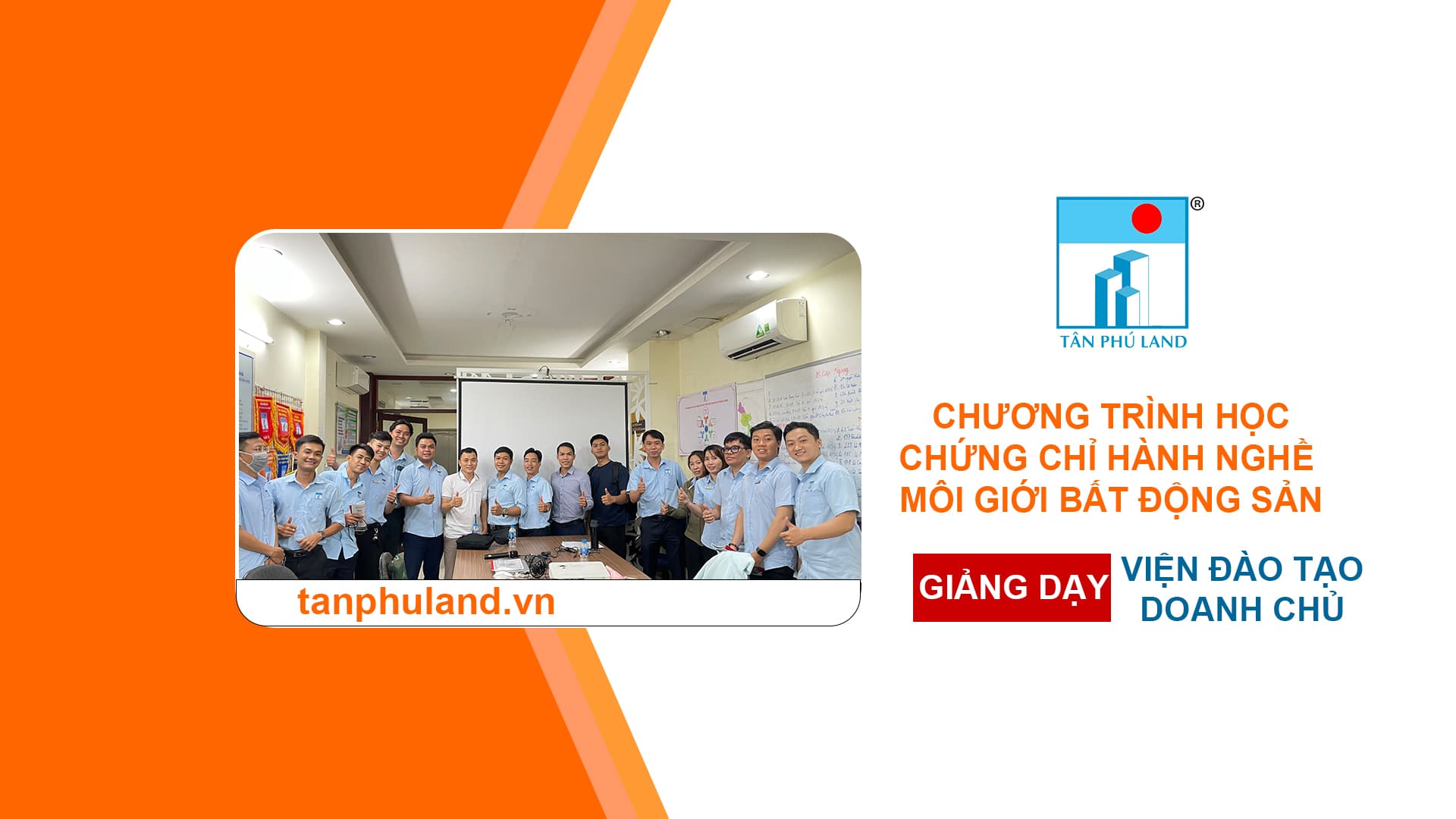 TÂN PHÚ LAND THAM GIA KHÓA HỌC CHỨNG CHỈ HÀNH NGHỀ MÔI GIỚI BẤT ĐỘNG SẢN